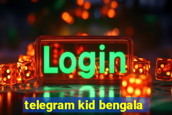 telegram kid bengala